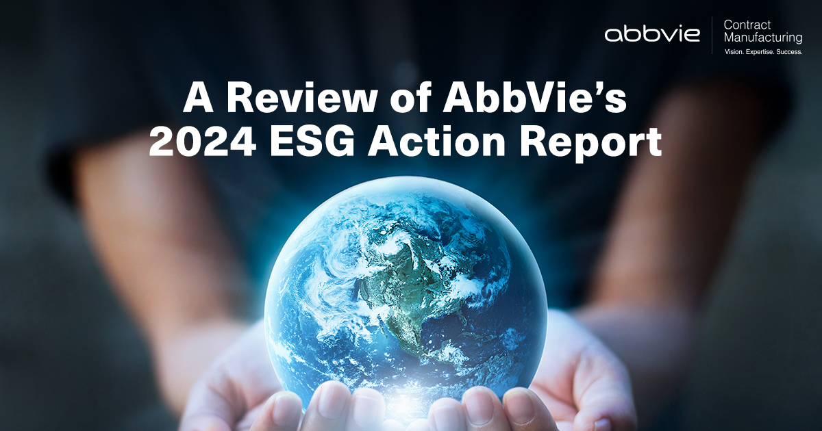 Maximizing Positive Impact, Minimizing Risk: A Review of AbbVie’s 2024 ESG Action Report